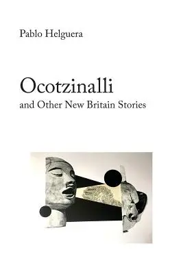 Ocotzinalli (et autres histoires de Nouvelle-Bretagne) - Ocotzinalli (and Other New Britain Stories)