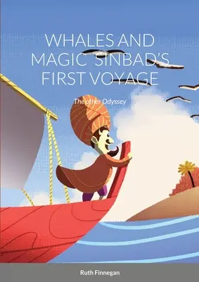 Baleines et magie Le premier voyage de Sinbad : L'autre Odyssée - Whales and Magic Sinbad's First Voyage: The other Odyssey