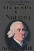 Enquête sur la nature et les causes de la richesse des nations : Les cinq livres complets - An Inquiry Into The Nature And Causes Of The Wealth Of Nations: Complete Five Unabridged Books