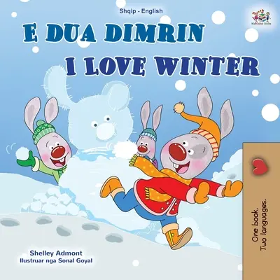 J'aime l'hiver (livre bilingue albanais-anglais pour enfants) - I Love Winter (Albanian English Bilingual Book for Kids)