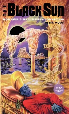 Le soleil noir : La connexion nazie-tibétaine de Montauk - The Black Sun: Montauk's Nazi-Tibetan Connection