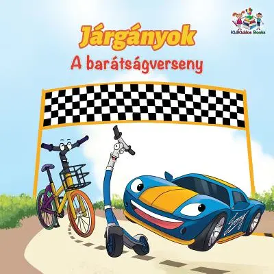 Les roues La course de l'amitié (livre hongrois pour enfants) : Livre hongrois pour enfants - The Wheels The Friendship Race (Hungarian Children's Book): Hungarian Book for Kids