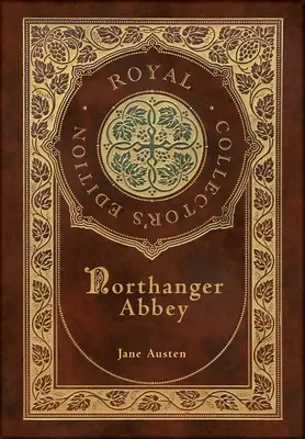 L'Abbaye de Northanger (édition de collection royale) (couverture rigide pelliculée avec jaquette) - Northanger Abbey (Royal Collector's Edition) (Case Laminate Hardcover with Jacket)