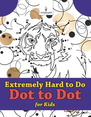 Un livre pour adultes d'images cachées - Extremely Hard to Do Dot to Dot for Kids