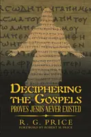 Déchiffrer les Évangiles : La preuve que Jésus n'a jamais existé - Deciphering the Gospels: Proves Jesus Never Existed