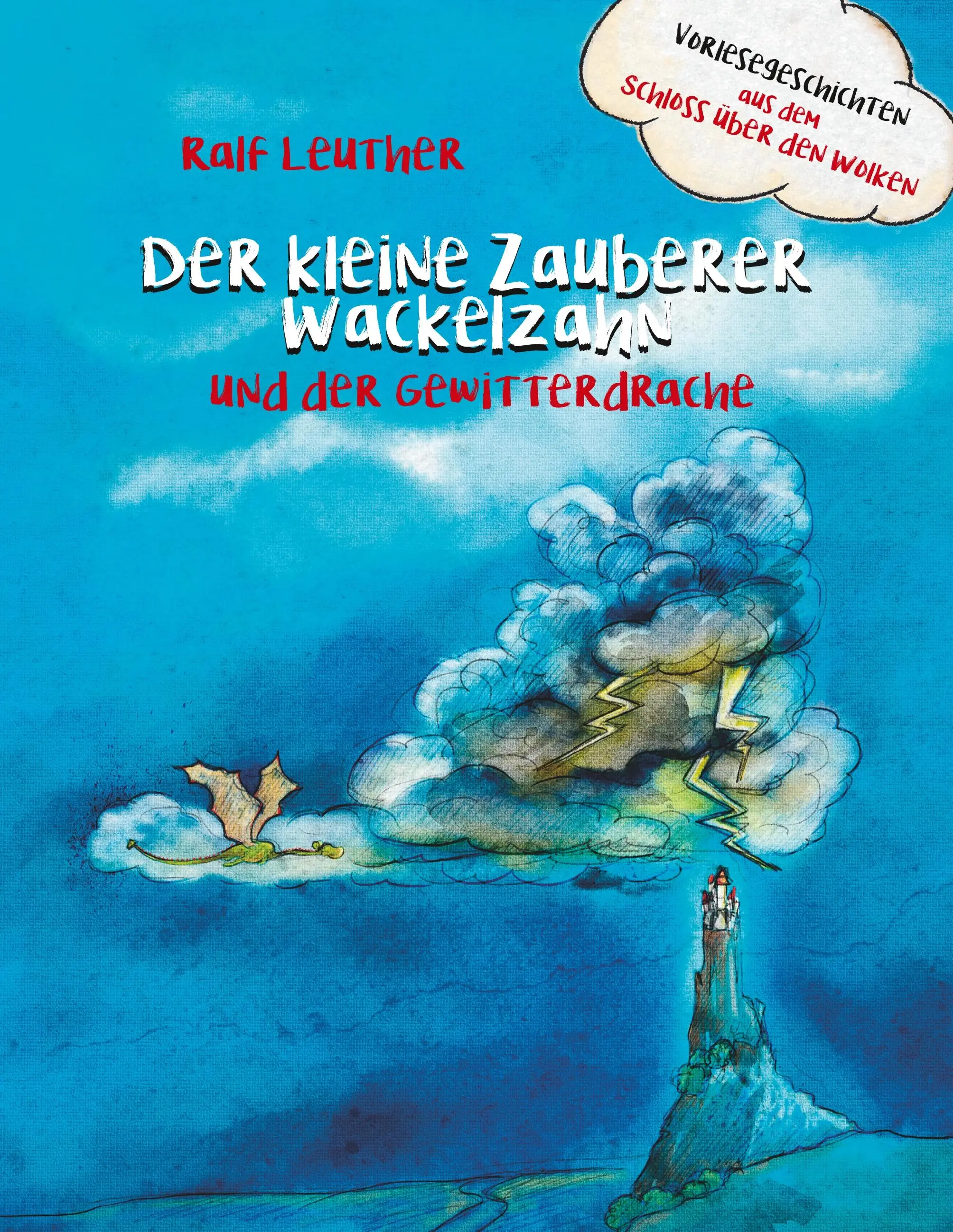 Vorlesegeschichten aus dem Schloss ber den Wolken : Der kleine Zauberer Wackelzahn und der Gewitterdrache (Le petit Zauber Wackelzahn et la drache du Gewitter) - Vorlesegeschichten aus dem Schloss ber den Wolken: Der kleine Zauberer Wackelzahn und der Gewitterdrache