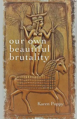 notre propre et belle brutalité - our own beautiful brutality