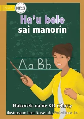 Je peux être professeur - Ha'u bele sai manorin - I Can Be A Teacher - Ha'u bele sai manorin