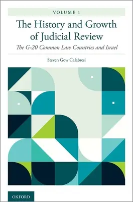 L'histoire et l'évolution du contrôle judiciaire, Volume 1 : Les pays de common law du G-20 et Israël - The History and Growth of Judicial Review, Volume 1: The G-20 Common Law Countries and Israel