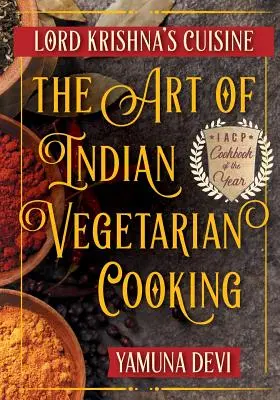 La cuisine de Lord Krishna : L'art de la cuisine végétarienne indienne - Lord Krishna's Cuisine: The Art of Indian Vegetarian Cooking
