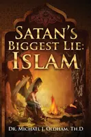 Le plus grand mensonge de Satan : l'Islam - Satan's Biggest Lie: Islam