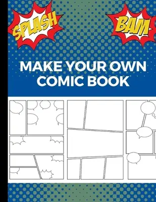 Faites votre propre bande dessinée : Cadeau pour les enfants créatifs - Bleu - Make Your Own Comic Book: Art and Drawing Comic Strips, Great Gift for Creative Kids - Blue