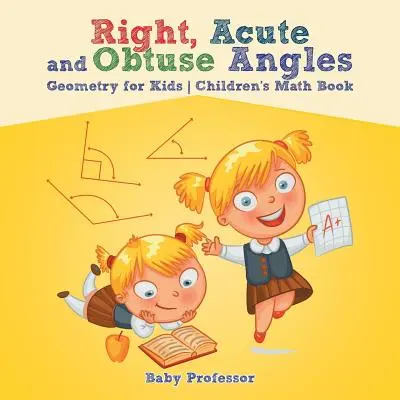 Angles droits, angles aigus et angles obtus - Géométrie pour les enfants - Livres de mathématiques pour enfants - Right, Acute and Obtuse Angles - Geometry for Kids - Children's Math Book