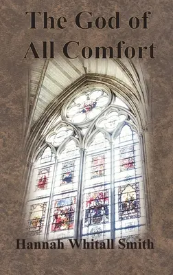 Le Dieu de tout réconfort - The God of All Comfort