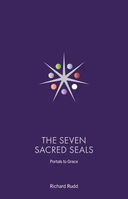 Les sept sceaux sacrés : Portails vers la grâce - The Seven Sacred Seals: Portals To Grace