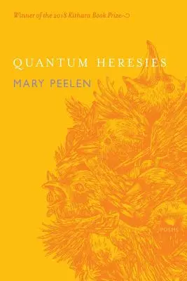 Quantum Heresies : Poèmes de Mary Peelen - Quantum Heresies: Poems by Mary Peelen