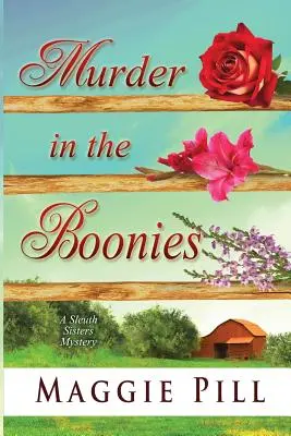 Meurtre dans les Boonies : Un mystère des sœurs limiers - Murder in the Boonies: A Sleuth Sisters Mystery