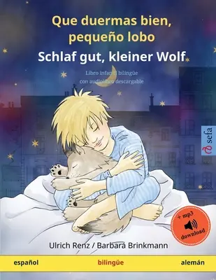 Que duermas bien, pequeo lobo - Schlaf gut, kleiner Wolf (espaol - alemn) : Libro infantil bilinge con audiolibro descargable - Que duermas bien, pequeo lobo - Schlaf gut, kleiner Wolf (espaol - alemn): Libro infantil bilinge con audiolibro descargable