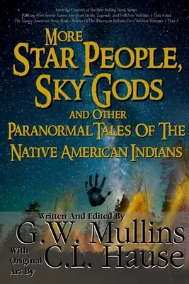 Plus d'étoiles, de dieux du ciel et d'autres récits paranormaux des Indiens d'Amérique - More Star People, Sky Gods And Other Paranormal Tales Of The Native American Indians