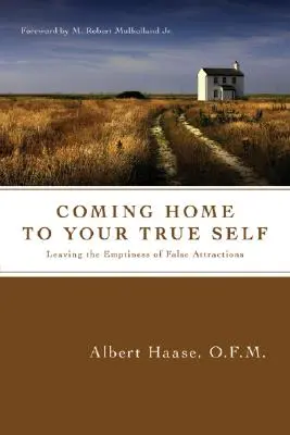 Revenir à son vrai moi : Quitter le vide des faux attraits - Coming Home to Your True Self: Leaving the Emptiness of False Attractions