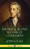 Le premier et le deuxième traité de gouvernement (couverture rigide) - The First & Second Treatises of Government (Hardcover)