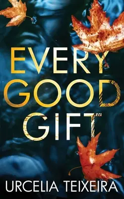 Chaque bon cadeau : Un roman chrétien contemporain de mystère et de suspense - Every Good Gift: A Contemporary Christian Mystery and Suspense Novel
