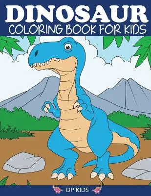 Livre de coloriage de dinosaures pour les enfants : Livre de coloriage fantastique sur les dinosaures pour les garçons, les filles, les tout-petits, les enfants d'âge préscolaire, les enfants de 3 à 8 ans, de 6 à 8 ans. - Dinosaur Coloring Book for Kids: Fantastic Dinosaur Coloring Book for Boys, Girls, Toddlers, Preschoolers, Kids 3-8, 6-8