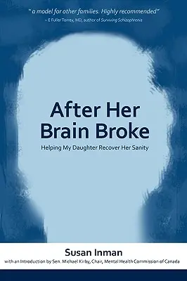 Après que son cerveau se soit brisé : Aider ma fille à retrouver la raison - After Her Brain Broke: Helping My Daughter Recover Her Sanity