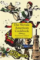 Le livre de cuisine slovaque-américain d'anniversaire - The Anniversary Slovak-American Cook Book