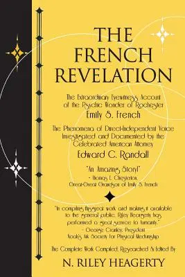 La révélation française : Conversations de voix à voix avec les esprits à travers la médiumnité d'Emily S. French - The French Revelation: Voice to Voice Conversations With Spirits Through the Mediumship of Emily S. French