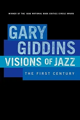 Visions du jazz : le premier siècle - Visions of Jazz: The First Century