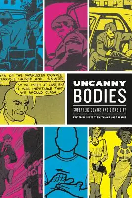 Uncanny Bodies : Les bandes dessinées de super-héros et le handicap - Uncanny Bodies: Superhero Comics and Disability