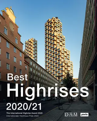 Best Highrises 2020/21 : Le prix international des gratte-ciel 2020 - Best Highrises 2020/21: The International Highrise Award 2020