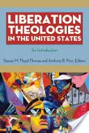 Les théologies de la libération aux États-Unis : Une introduction - Liberation Theologies in the United States: An Introduction