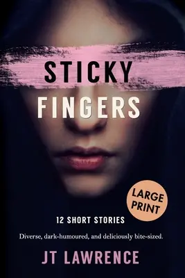 Les doigts collants : 12 histoires courtes - Sticky Fingers: 12 Short Stories