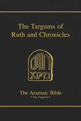 Les Targums de Ruth et des Chroniques, Volume 19 - The Targums of Ruth and Chronicles, Volume 19