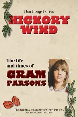 Hickory Wind - La biographie de Gram Parsons - Hickory Wind - The Biography of Gram Parsons