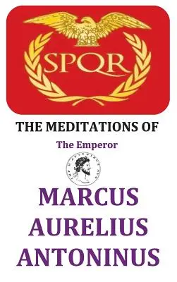 Les Méditations de l'empereur Marcus Aurelius Antoninus - The Meditations of the Emperor Marcus Aurelius Antoninus