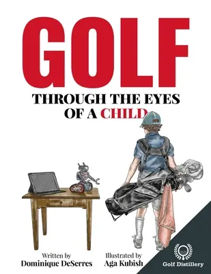 Le golf à travers les yeux d'un enfant - Golf Through the Eyes of a Child