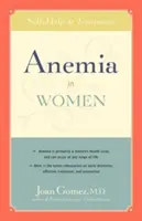L'anémie chez les femmes : Auto-assistance et traitement - Anemia in Women: Self-Help and Treatment