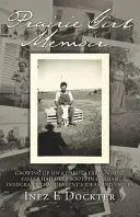 Mémoires d'une fille des prairies : Grandir dans une ferme du Dakota, dont la famille était profondément enracinée dans les idées et les valeurs des grands-parents immigrés allemands. - Prairie Girl Memoir: Growing Up on a Dakota Farm, Whose Family Had Deep Roots in German Immigrant Grandparent's Ideas and Values