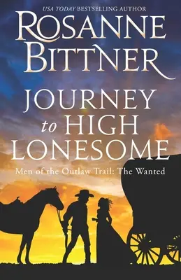 Voyage dans le High Lonesome : Les hommes de la piste des hors-la-loi : Les recherchés - Journey to the High Lonesome: Men of the Outlaw Trail: The Wanted