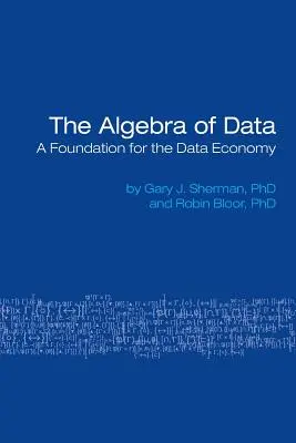 L'algèbre des données : Une fondation pour l'économie des données - The Algebra of Data: A Foundation for the Data Economy