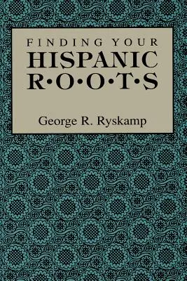 À la recherche de vos racines hispaniques - Finding Your Hispanic Roots