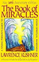 Le livre des miracles : Le livre des miracles : un guide pour les jeunes sur la conscience spirituelle juive - The Book of Miracles: A Young Person's Guide to Jewish Spiritual Awareness