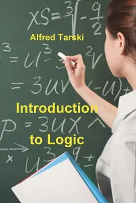 Introduction à la logique et à la méthodologie des sciences déductives - Introduction to Logic: and to the Methodology of Deductive Sciences