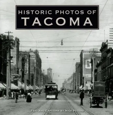 Photos historiques de Tacoma - Historic Photos of Tacoma