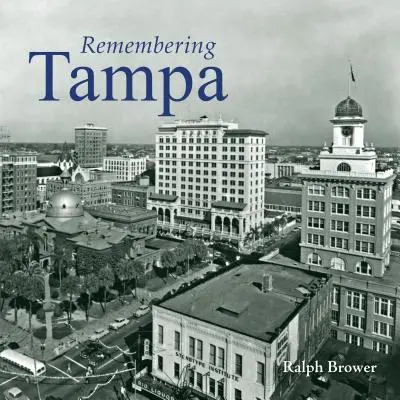 Se souvenir de Tampa - Remembering Tampa