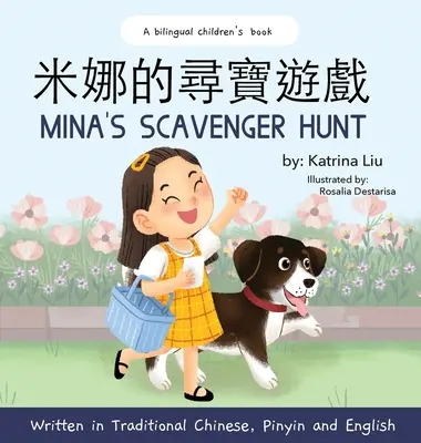 La chasse au trésor de Mina (bilingue chinois avec pinyin et anglais - version chinoise traditionnelle) : Un livre pour enfants en deux langues - Mina's Scavenger Hunt (Bilingual Chinese With Pinyin And English - Traditional Chinese Version): A Dual Language Children's Book