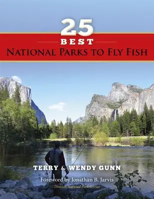 Les 25 meilleurs parcs nationaux pour la pêche à la mouche - 25 Best National Parks to Fly Fish